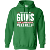 Don't Like Guns You Won't Like Me Hoodie
