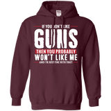 Pro Gun Shirt - If You Don't Like Guns You Won't Like Me Hoodie 8 oz.