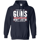 Don't Like Guns You Won't Like Me Hoodie