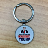 "Don't Blame Me I Voted For Trump" Keychain