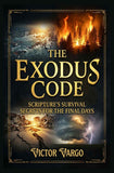 The Exodus Code: Scripture's Survival Secrets for the Final Days