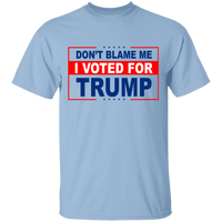 Don't Blame Me I Voted for Trump Tee Shirt [SE]