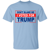 Don't Blame Me I Voted for Trump Tee Shirt [SE]