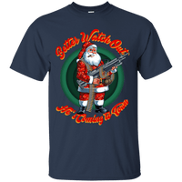 Better Watch Out! (Christmas/Gun Rights) T-Shirt