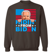 Funny Hidin' from Biden Pullover Sweatshirt [SE]