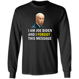 Forgetful Joe Biden Funny Long Sleeve T-Shirt [SE]