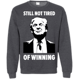 Still Not Tired Of Winning Trump Sweatshirt