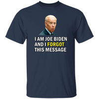 Forgetful Joe Biden Funny T-Shirt [SE]