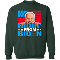 Funny Hidin' from Biden Pullover Sweatshirt [SE]