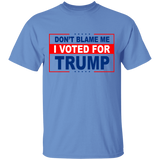 Don't Blame Me I Voted for Trump Tee Shirt [SE]