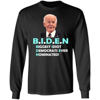 Hilarious Biden 'Biggest Idiot' Long Sleeve T-Shirt [SE]