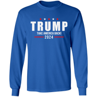 Trump 2024 Take America Back Campaign LS Ultra Cotton T-Shirt