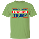 Don't Blame Me I Voted for Trump Tee Shirt [SE]