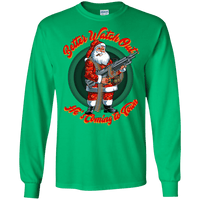 Better Watch Out! (Christmas/Gun Rights) Long Sleeve T-Shirt