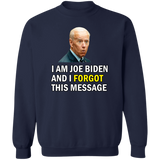 Forgetful Joe Biden Funny Crewneck Pullover Sweatshirt [SE]