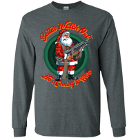 Better Watch Out! (Christmas/Gun Rights) Long Sleeve T-Shirt