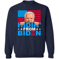 Funny Hidin' from Biden Pullover Sweatshirt