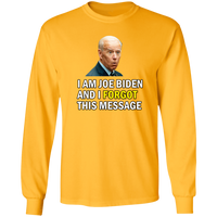 Forgetful Joe Biden Funny Long Sleeve T-Shirt [SE]