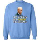 Forgetful Joe Biden Funny Crewneck Pullover Sweatshirt [SE]