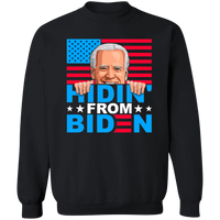 Funny Hidin' from Biden Pullover Sweatshirt