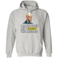 Forgetful Joe Biden Funny Pullover Hoodie [SE]