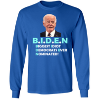 Hilarious Biden 'Biggest Idiot' Long Sleeve T-Shirt [SE]