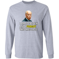 Forgetful Joe Biden Funny Long Sleeve T-Shirt [SE]