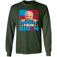 Funny Hidin' from Biden Long Sleeve T-Shirt [SE]