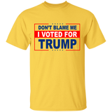 Don't Blame Me I Voted for Trump Tee Shirt [SE]