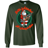 Better Watch Out! (Christmas/Gun Rights) Long Sleeve T-Shirt