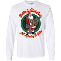 Better Watch Out! (Christmas/Gun Rights) Long Sleeve T-Shirt