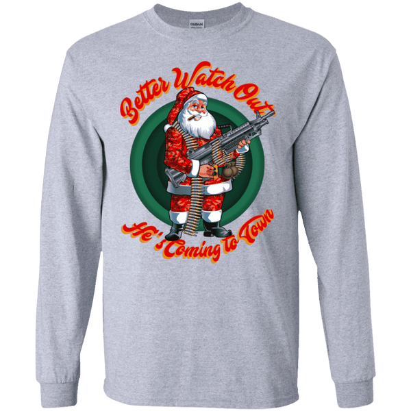 Better Watch Out! (Christmas/Gun Rights) Long Sleeve T-Shirt