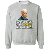 Forgetful Joe Biden Funny Crewneck Pullover Sweatshirt