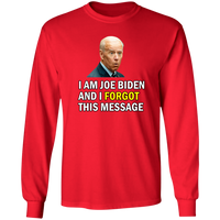 Forgetful Joe Biden Funny Long Sleeve T-Shirt [SE]