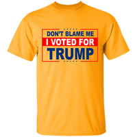 Don't Blame Me I Voted for Trump Tee Shirt [SE]