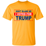 Don't Blame Me I Voted for Trump Tee Shirt [SE]