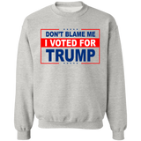 Don't Blame Me I Voted for Trump Crewneck Pullover Sweatshirt [SE]