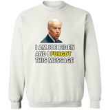 Forgetful Joe Biden Funny Crewneck Pullover Sweatshirt [SE]