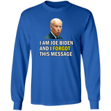 Forgetful Joe Biden Funny Long Sleeve T-Shirt [SE]