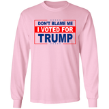 Don't Blame Me I Voted for Trump LS Ultra Cotton T-Shirt [SE]