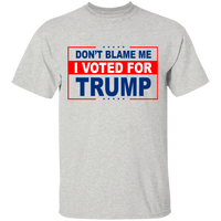 Don't Blame Me I Voted for Trump Tee Shirt [SE]