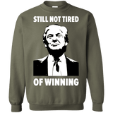 Still Not Tired Of Winning Trump Sweatshirt