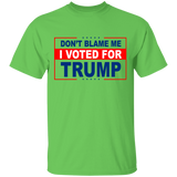 Don't Blame Me I Voted for Trump Tee Shirt [SE]