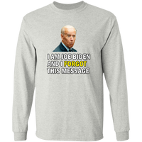 Forgetful Joe Biden Funny Long Sleeve T-Shirt [SE]