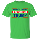 Don't Blame Me I Voted for Trump Tee Shirt [SE]