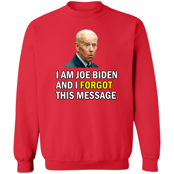 Forgetful Joe Biden Funny Crewneck Pullover Sweatshirt [SE]