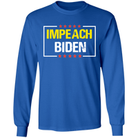 IMPEACH BIDEN Long Sleeve T-Shirt [SE]