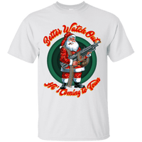 Better Watch Out! (Christmas/Gun Rights) T-Shirt