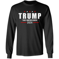 Trump 2024 Take America Back Campaign LS Ultra Cotton T-Shirt