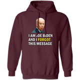 Forgetful Joe Biden Funny Pullover Hoodie [SE]